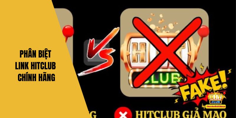 Phân biệt link chính hãng Hitclub